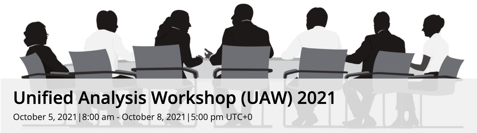 Unified Analysis Workshop (UAW) 2021 October 5, 2021|8:00 am - October 8, 2021 | 5:00 pm UTC+0