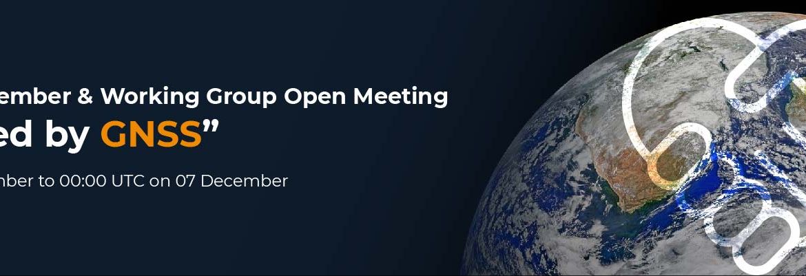 4th Associate Member & Working Group Open Meeting “Connected by GNSS” 21:00 UTC on 06 December to 00:00 UTC on 07 December