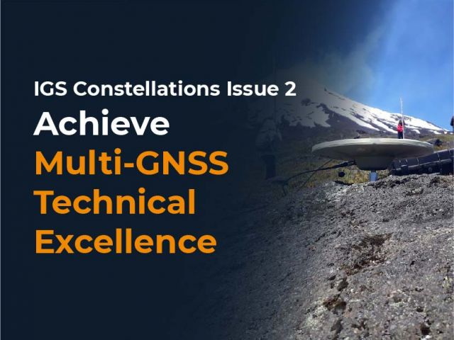 IGS Constellations Issue 2 Strengthen Achieve Multi-GNSS Technical Excellence