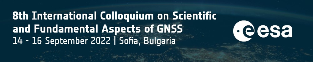 8th International Colloquium on Scientific and Fundamental Aspects of GNSS 14-16 September 2022 Sofia, Bulgaria